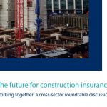 The Future for Construction Insurance